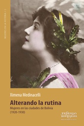 2698 Alterando la rutina. Mujeres en las ciudades de Bolivia (1920-1930) TH_ LPLU